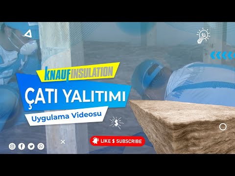 Knauf Insulation Çatı Yalıtımı Uygulama